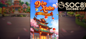 Đón Xuân Soc88 - Cùng Nhau Chơi Nổ Hũ Đón Xuân Thắng Lớn 2 don xuan soc88