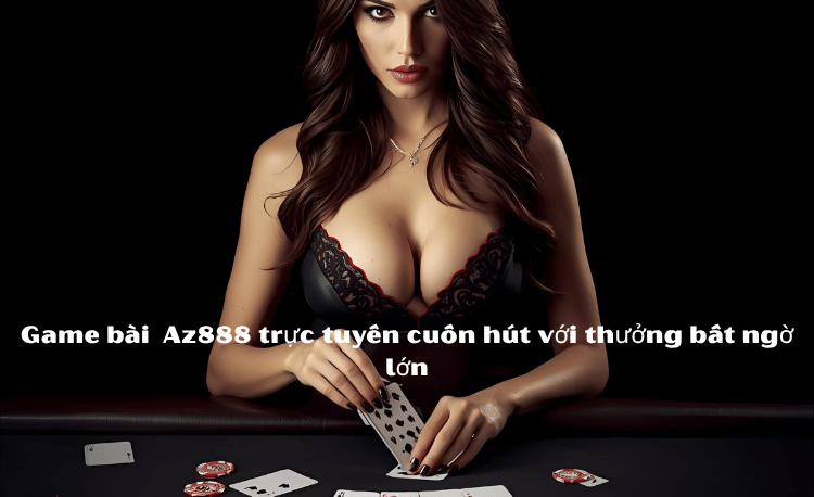 Top 8 Cách Rút Tiền Az888 Nhanh Chóng, An Toàn - 0% Phí 2 Rút tiền az888